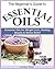 The Beginners Guide to Essential Oils: Essential Oils for Weight Loss, Healing, Beauty & Stress Relief + Essential Oil Recipes)