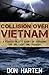 Collision Over Vietnam: A Fighter Pilot’s Story of Surviving the Arc Light One Tragedy