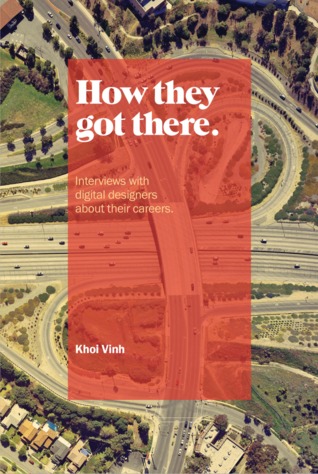 How They Got There: Interviews With Digital Designers About Their Careers