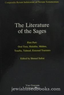 The Literature of the Sages, Part One: Oral Torah, Halakha, Mishna, Tosefta, Talmud, External Tractates (Compendia Rerum Iudaicarum Ad Novum Testamentum)