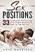 Sex Positions: 33 Amazing Sex Positions That Every Couple Should Try To Spice Up Their Sex Life (Sex Guide, Sex Tips, Sex Advice)