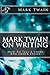 Mark Twain On Writing: How To Tell A Story And Other Essays