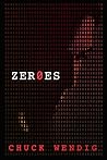 Zeroes by Chuck Wendig