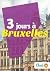 3 jours à Bruxelles: Des ca...
