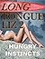 Hungry Instincts (Long Tongue Liz, #2)