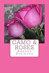 Camo & Roses by Amanda Springer