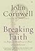 Breaking Faith : The Pope, the People and the Fate of Catholicism