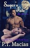 Sugar's Fate by P.T. Macias