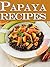 Papaya Recipes