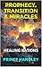 Prophecy, Transition & Miracles: Healing Nations