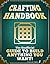 Crafting Handbook for Miners: Unofficial Guide To Build Anything You Want!