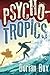 Psycho-Tropics by Dorian Box
