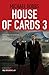 House of Cards 3 by Michael   Dobbs