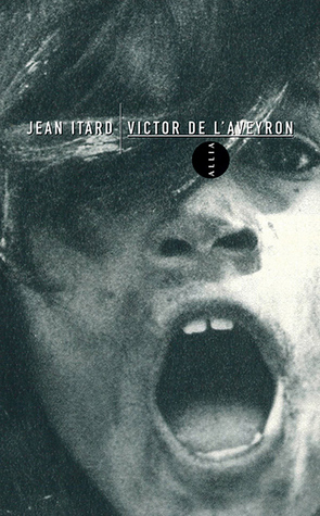 Victor De L'aveyron Précédé De Le Docteur Itard Entre L'énigme Et L'échec (Paperback)