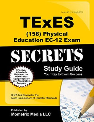 TExES Physical Education EC-12 (158) Secrets Study Guide: TExES Test Review for the Texas Examinations of Educator Standards