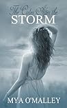 The Calm After the Storm by Mya O'Malley