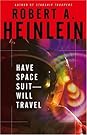 Have Space Suit—Will Travel by Robert A. Heinlein
