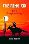 THE RENO KID - "The Beginning"