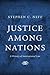Justice among Nations: A History of International Law