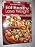 Eat Healthy Lose Weight Volume 4 Better Homes and Gardens