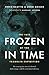 Frozen in Time by Owen Beattie Frozen in Time by Owen Beattie