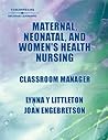 Student Study Guide to Accompany Maternal, Neonatal, and Women's Health Nursing
