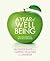 A Year of Well Being - 365 Simple Ways to be Happier, Healthier and Smarter
