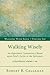 Walking Wisely: An Expository Commentary Based upon Paul’s Letter to the Ephesians (Walking with Jesus Book 6)