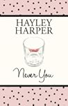 Never You by Hayley J. Harper