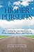 Higher Pursuits: Overcoming the Lies that Keep Us from Freedom, Power, and Purpose