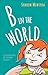 B in the World