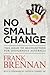 No Small Change: The Road t...