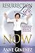 Resurrection Life NOW!: How...