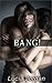BANG! - Complete Series by Lucia Jordan BANG! - Complete Series by Lucia Jordan