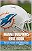 Miami Dolphins Quiz Book - 50 Fun & Fact Filled Questions About NFL Football Team Miami Dolphins