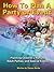 How to Plan a Party or Even...