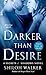 Darker Than Desire (Secrets & Shadows, #3)