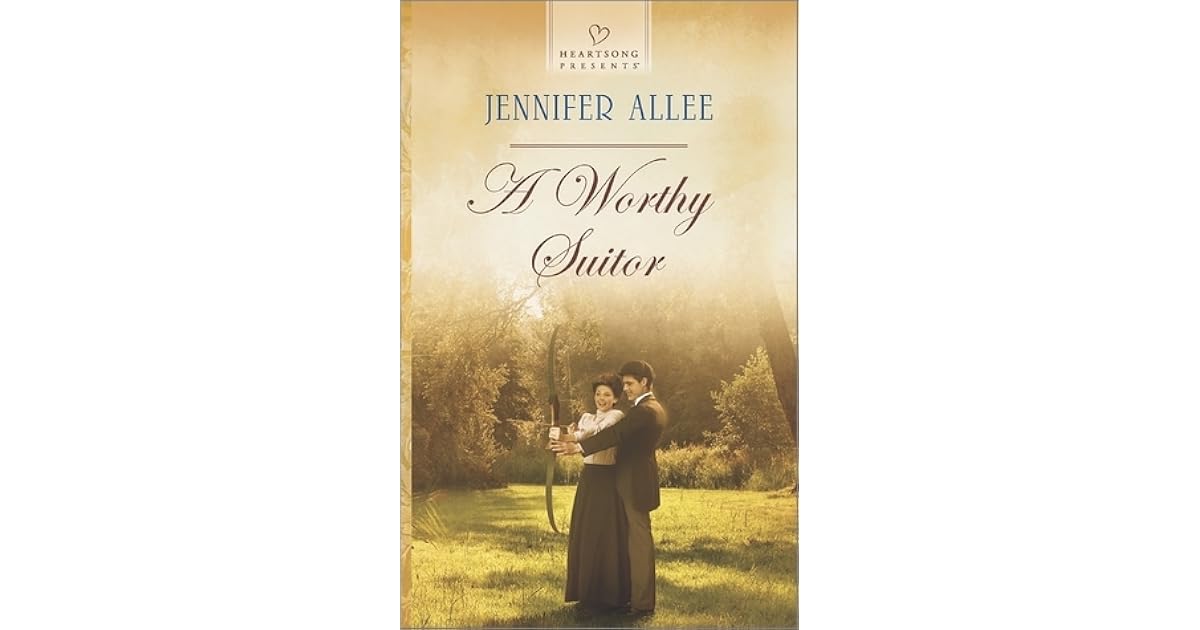 A Worthy Suitor By Jennifer Allee