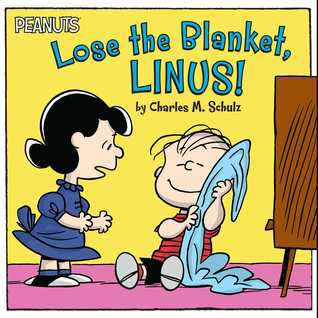 Lose the Blanket, Linus! (Paperback)