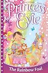 The Rainbow Foal (Princess Evie) The Rainbow Foal (Princess Evie)