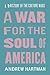 A War for the Soul of Ameri...