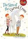 The Sign of the Carved Cross by Lisa M. Hendey