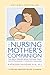 The Nursing Mother's Companion by Kathleen Huggins
