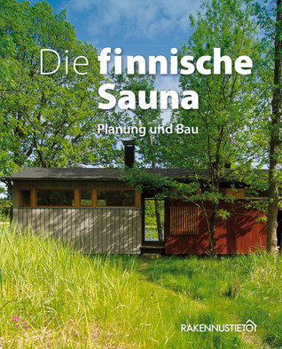 Die finnische Sauna: Planung und Bau