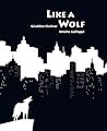 Like a Wolf by Géraldine Elschner