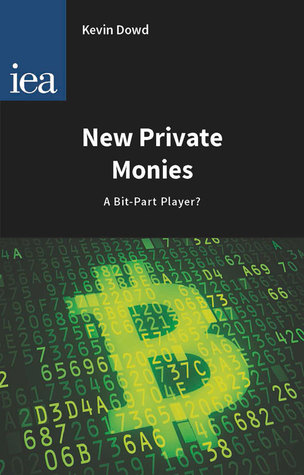 New Private Monies: A Bit-part Player? (Hobart Papers)