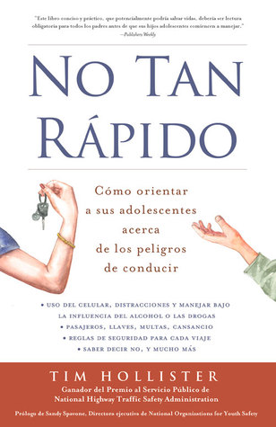No tan rápido: Cómo orientar a sus adolescentes acerca de los peligros de conducir (Spanish Edition)