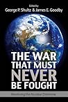 The War That Must Never Be Fought: Dilemmas of Nuclear Deterrence The War That Must Never Be Fought: Dilemmas of Nuclear Deterrence