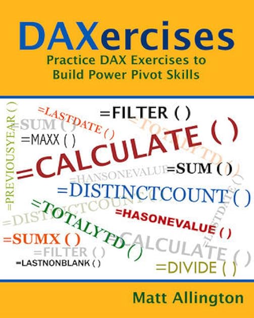 Learn to Write DAX: A practical guide to learning Power Pivot for Excel and Power BI