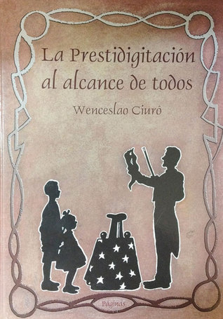 La Prestidigitación al alcance de todos (Spanish Edition)